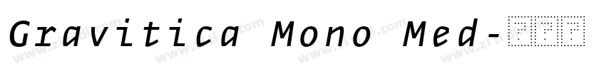 Gravitica Mono Med字体转换 Gravitica Mono Med字体转换